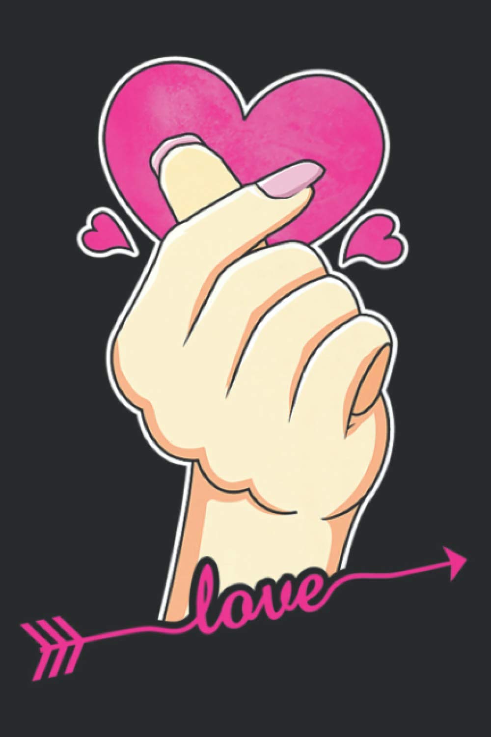 Korean Love Finger Heart Sign Valentine Day K Pop Lover Gift Premium: Undated Daily Planner 6 x 9 inch with 110 Pages - You've Got This Organizer, Scheduler, Tasks, Ideas, Notes, To Do Lists