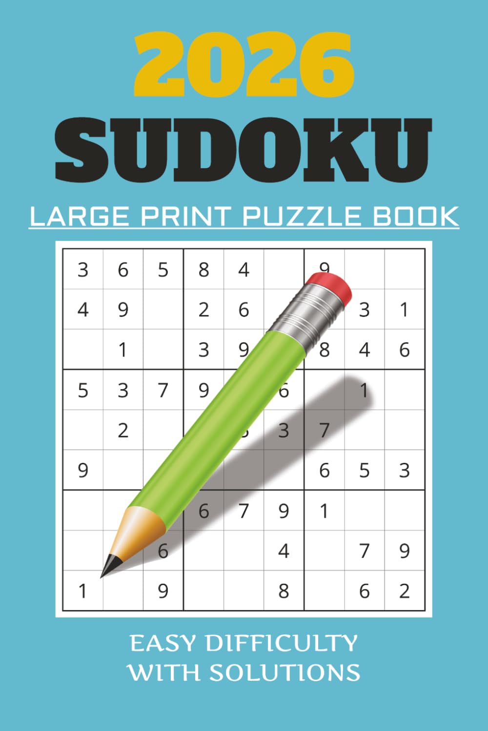 2026 Sudoku Puzzle Book - EASY DIFFICULTY | 6X9 in | 50+ Puzzles | Solutions Included.