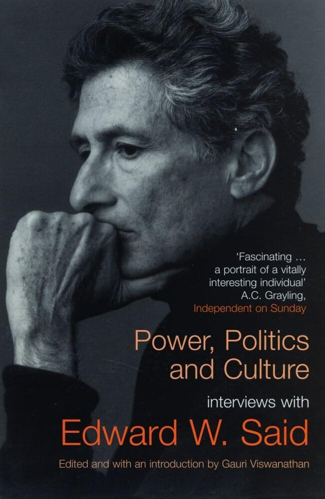 Power, Politics, and Culture: Interviews with Edward W. Said