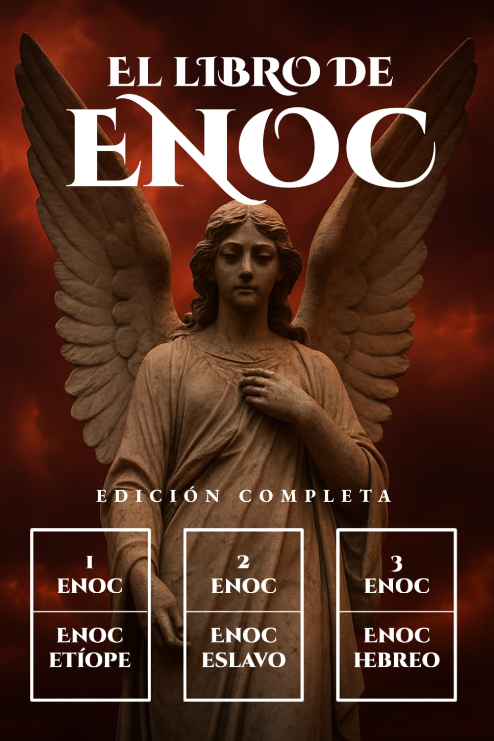El libro de Enoc Edición Completa: los textos apócrifos prohibidos de la Biblia sobre ángeles caídos, profecías ocultas y revelaciones celestiales