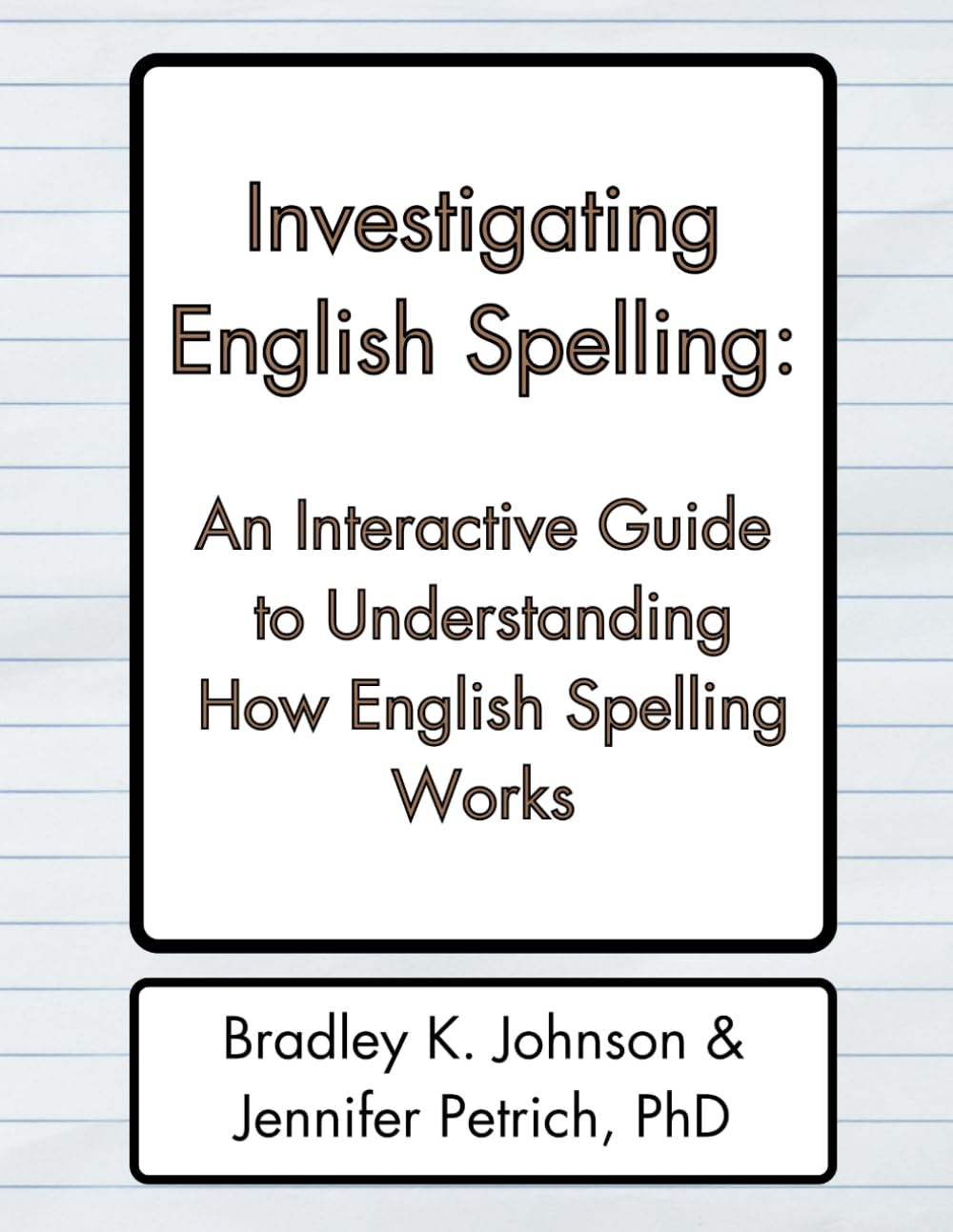 Investigating English Spelling: An Interactive Guide to Understanding How English Spelling Works