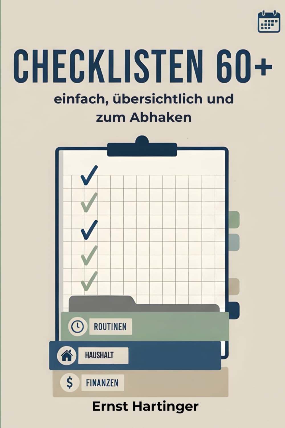 Checklisten für das Leben ab 60: Alles Wichtige im Überblick: Arzttermine, Vorsorge, Dokumente, Verträge, Technik und Alltag – einfach, übersichtlich ... Die verständliche Ratgeberreihe für Senioren)