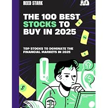 Top 100 Best Stocks to Buy in 2025 Top stocks to dominate the financial markets in 2025 The Smart Money Blueprint