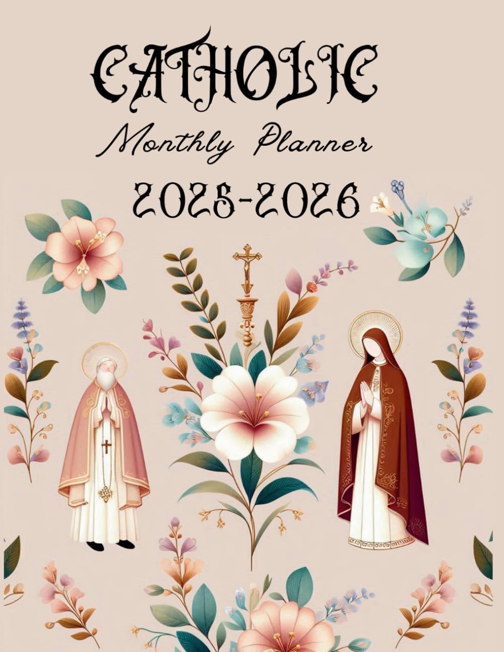 Catholic Monthly Planner 2025 -2026: Weekyl And Meditation ...