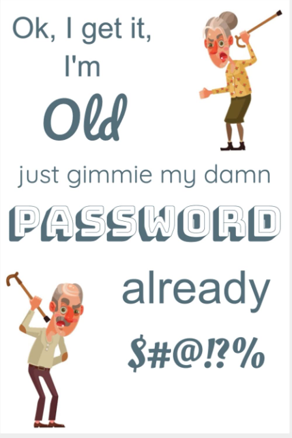 Ok I get it, I’m old, just gimme my damn password already!: Store passwords for various websites | Remember dates when passwords need to change | Make notes on how to change passwords