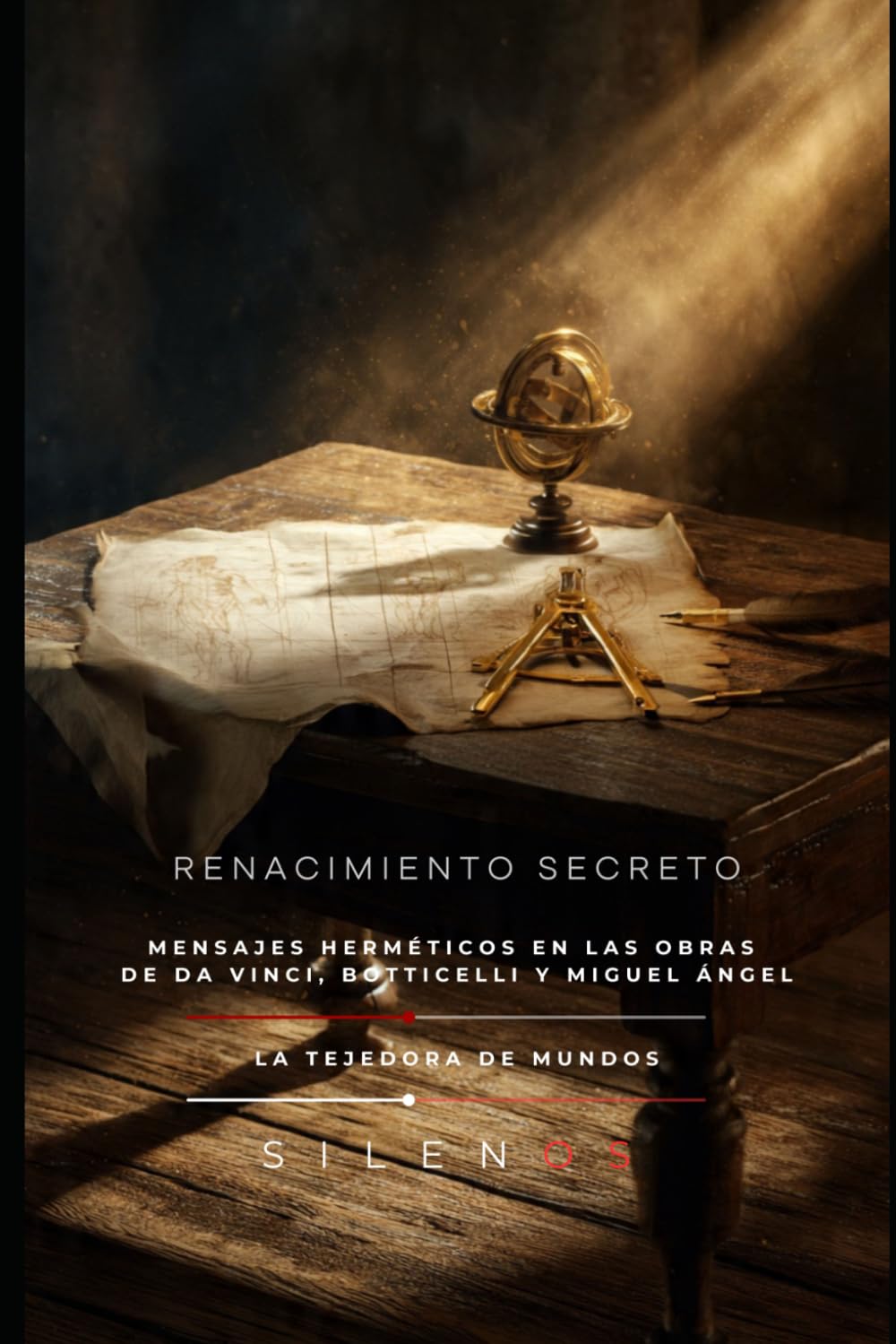 RENACIMIENTO SECRETO: Mensajes herméticos en las obras de Da Vinci, Botticelli y Miguel Ángel: 78 (Illuminati)
