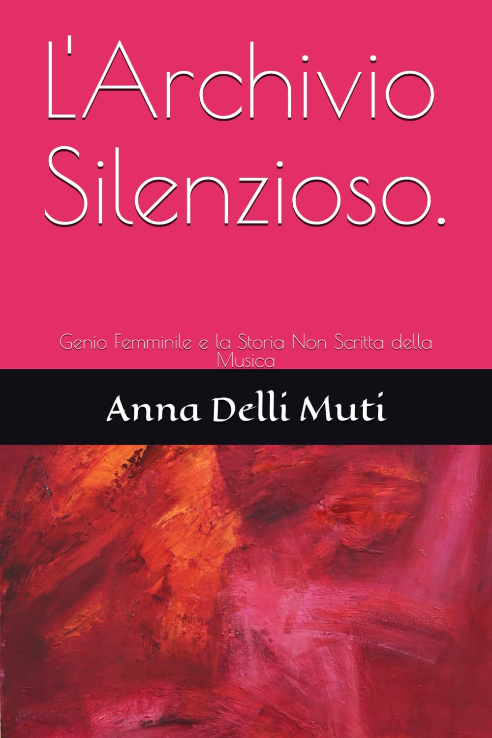 L'Archivio Silenzioso.: Genio Femminile e la Storia Non Scritta della Musica