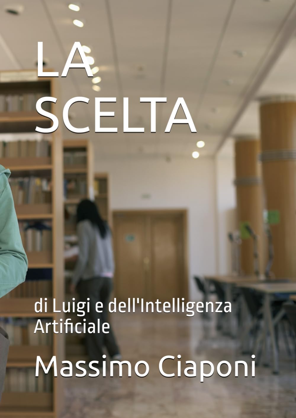 LA SCELTA: di Luigi e dell'Intelligenza Artificiale