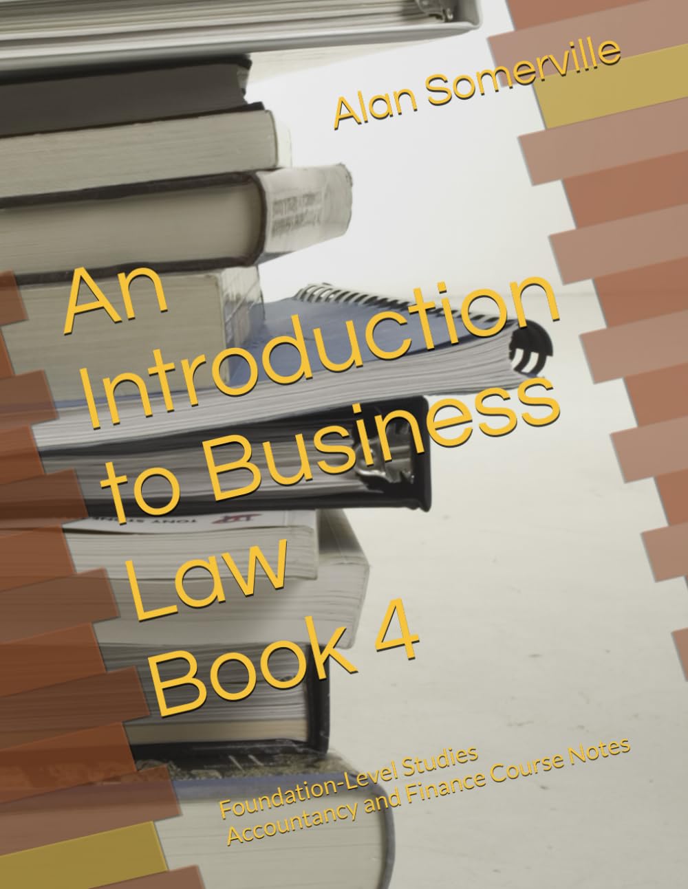 An Introduction to Business Law Book 4: Foundation-Level Studies Accountancy and Finance Course Notes (Accountancy and Finance - Student Course Notes)