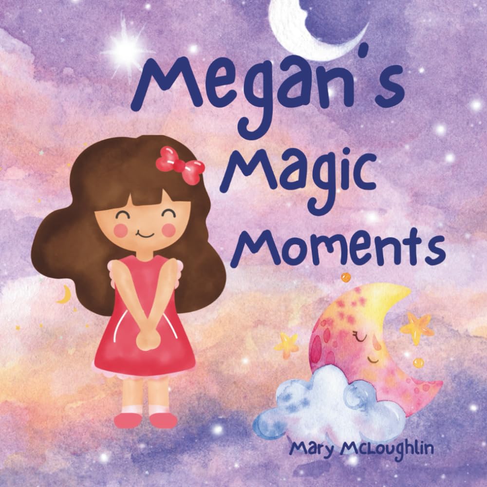 Megan's Magic Moments: Megan and the Magic Moon and Megan in the Magic Meadow (Megan Stories)