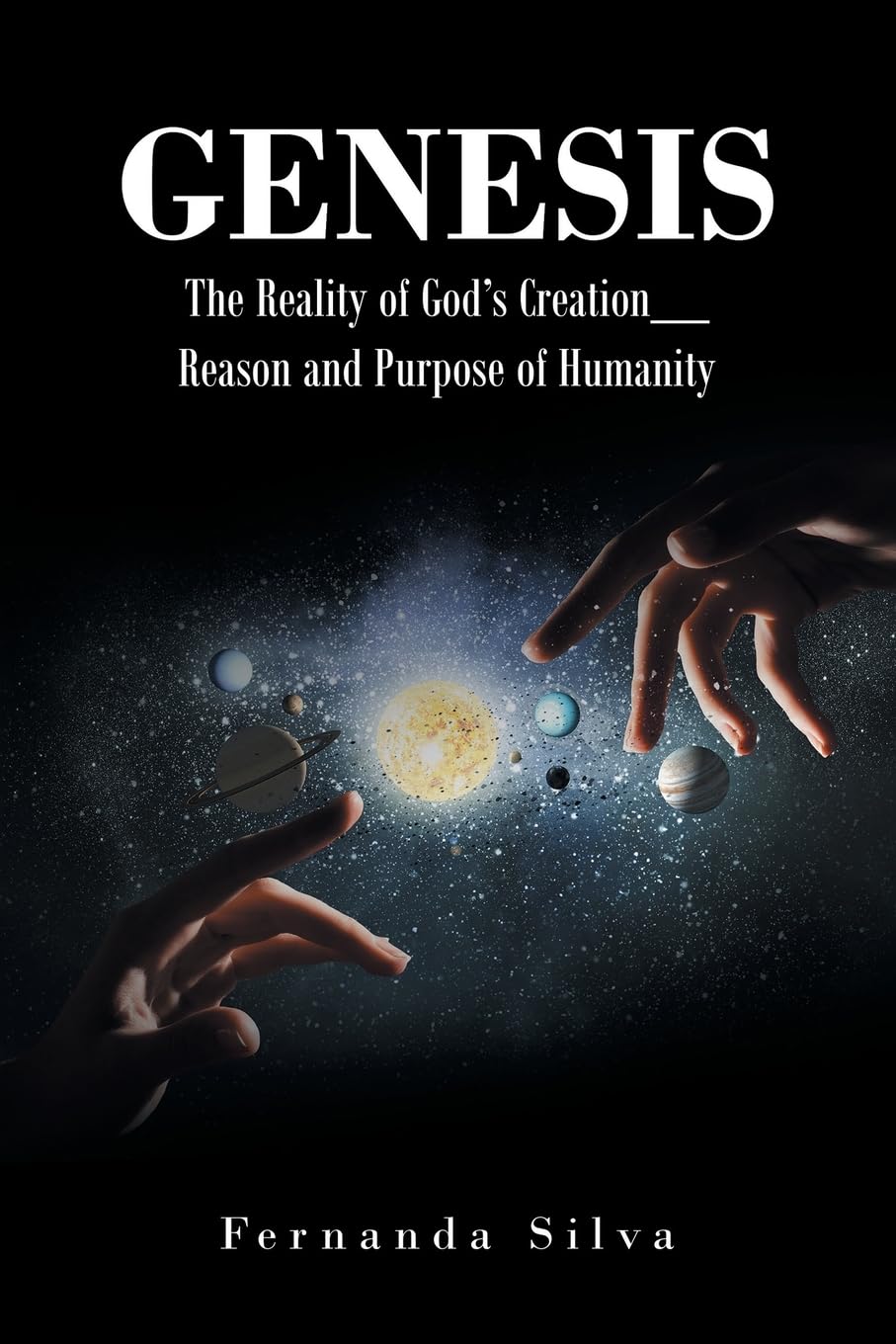 Genesis: The Reality of God's Creation_ Reason and Purpose of Humanity