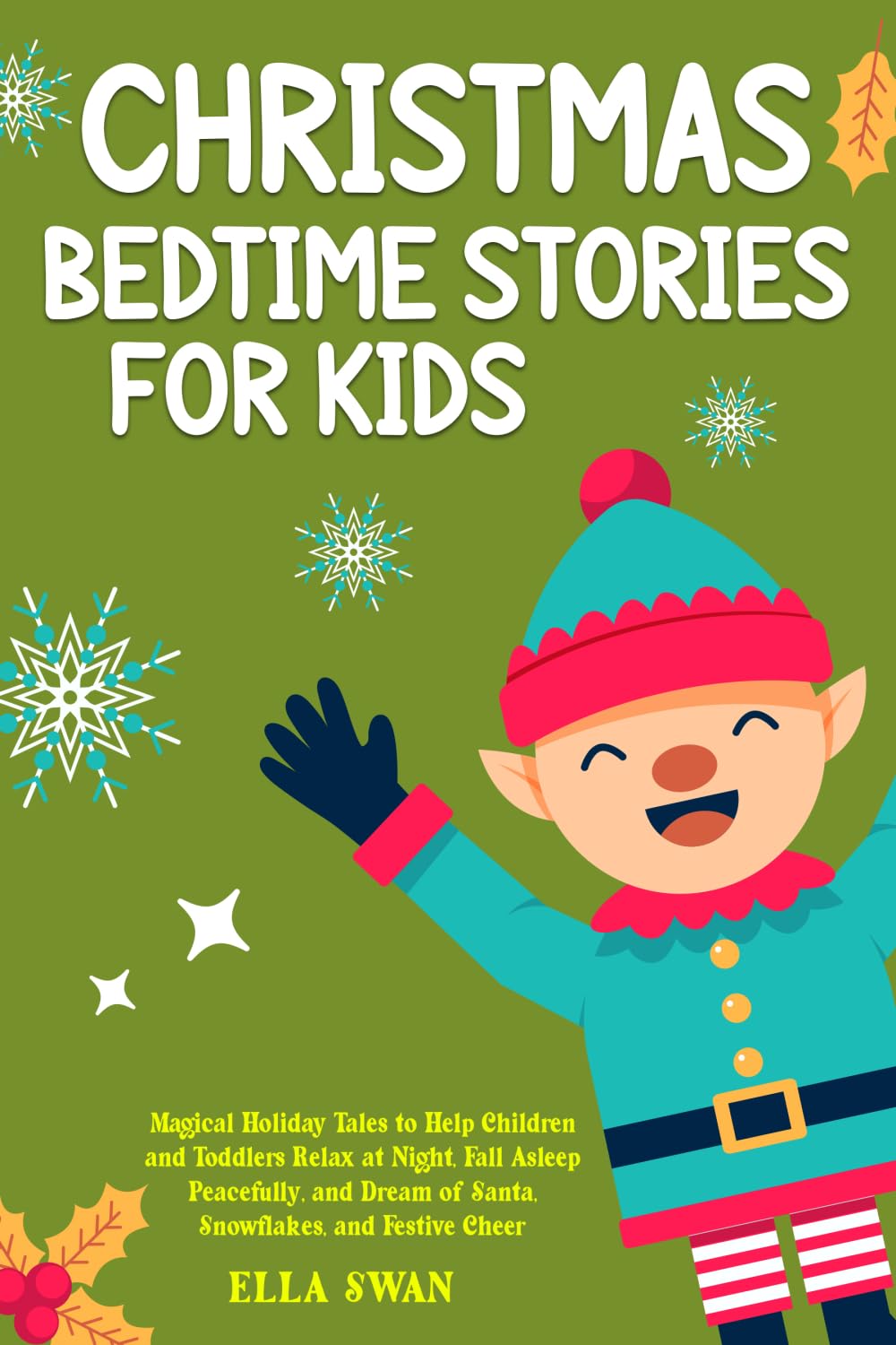 Christmas Bedtime Stories For Kids: Magical Holiday Tales to Help Children and Toddlers Relax at Night, Fall Asleep Peacefully, and Dream of Santa, ... 1 (Magical Christmas Stories for Children)