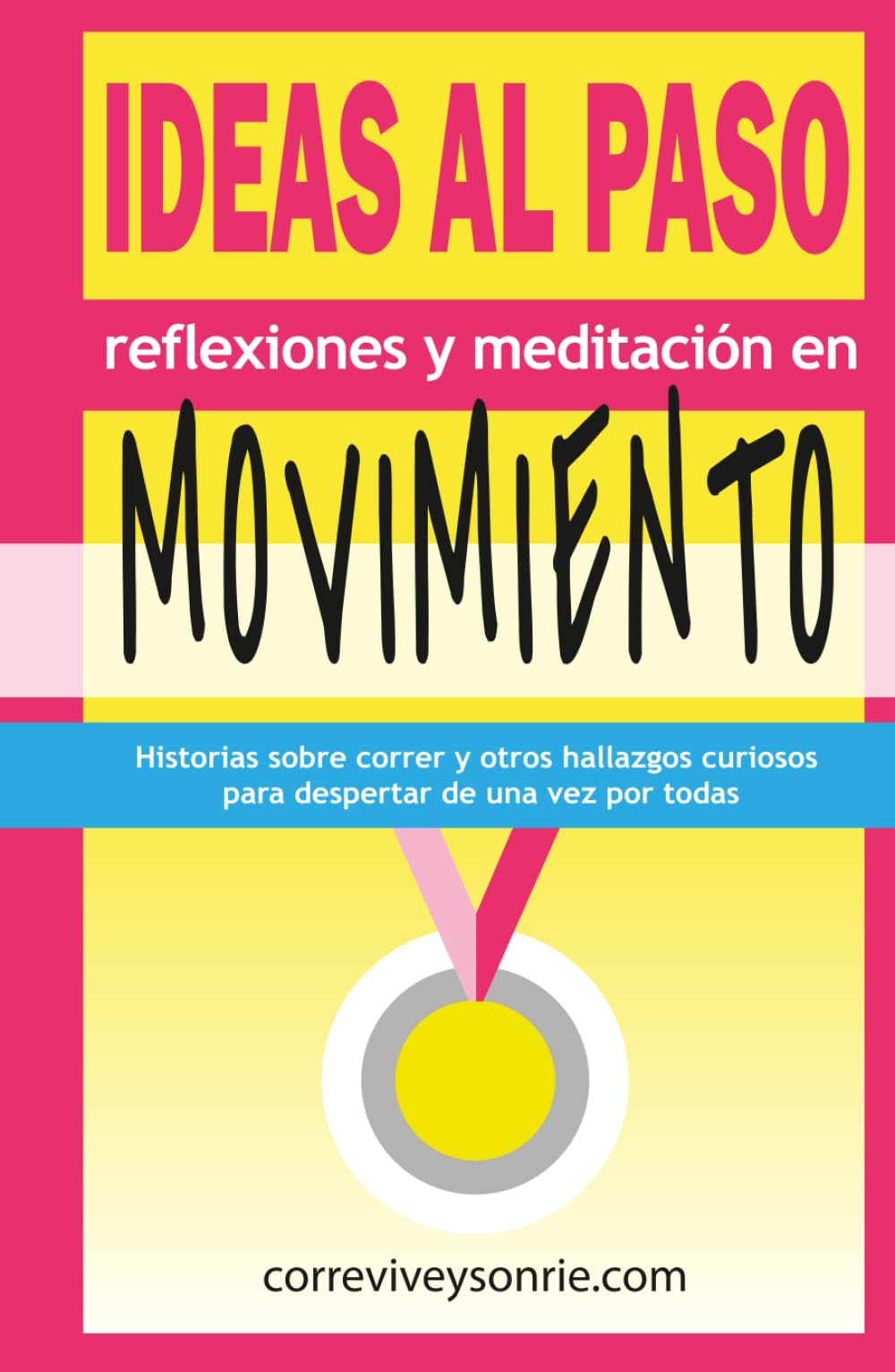Ideas al paso: Reflexiones y meditación en movimiento