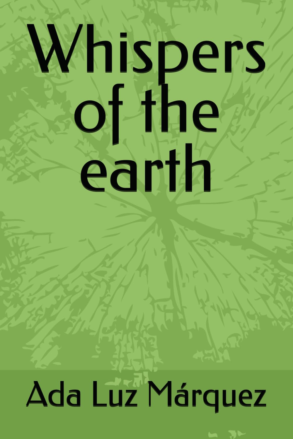 Whispers of the earth (Susurros de la tierra)