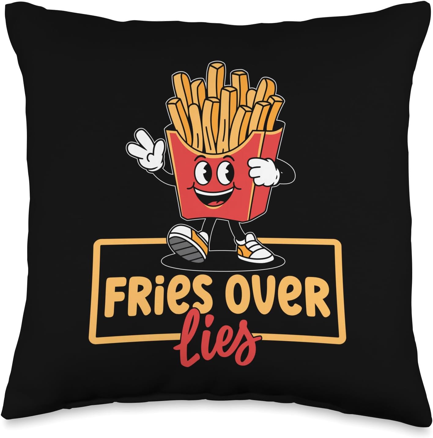 Fries Over Lies French Fries Fast Food Lover French Fry