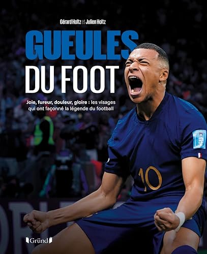 Gueules du Foot - Julien et Gérard Holtz racontent les visages qui ont façonné la légende du football