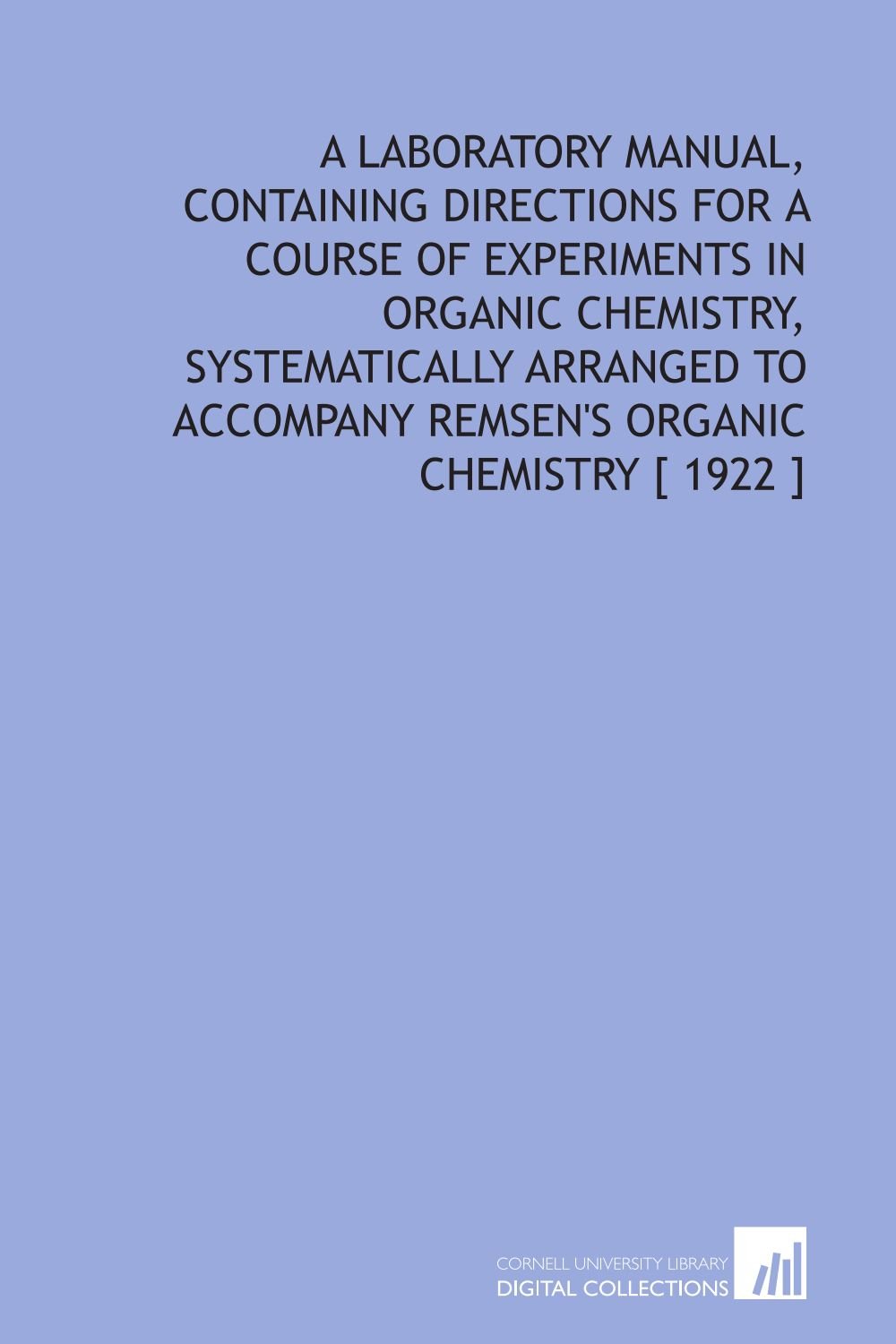 A Laboratory Manual, Containing Directions for a Course of Experiments ...
