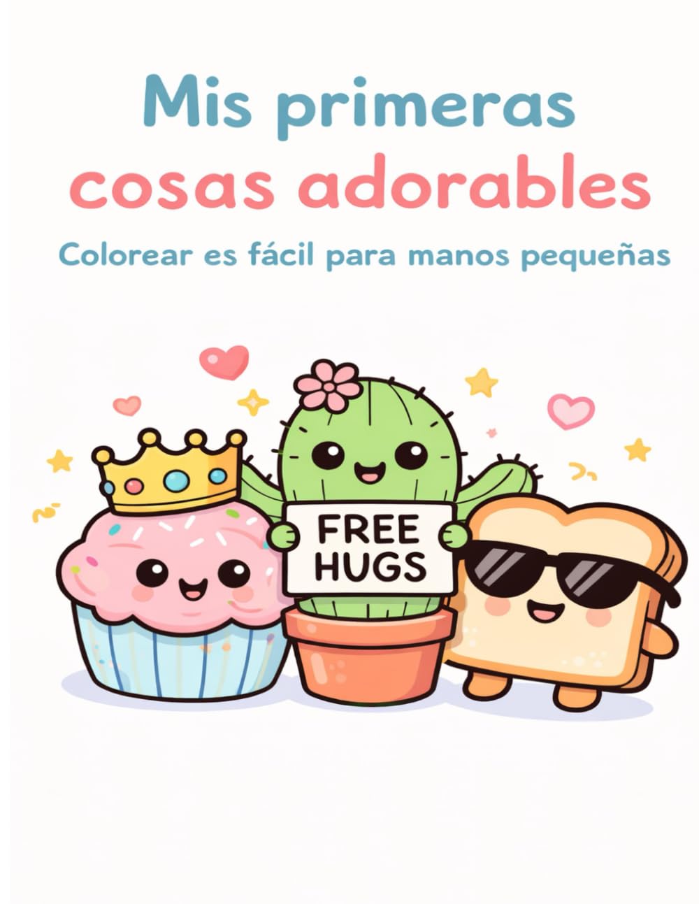 Mis primeras cosas adorables: Colorear es fácil para manos pequeñas