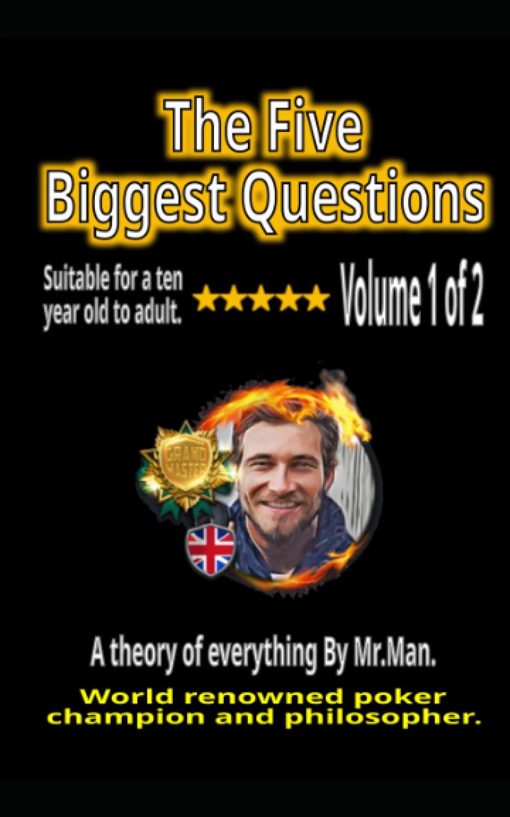 The Five Biggest Questions Volume 1: A Theory of Everything