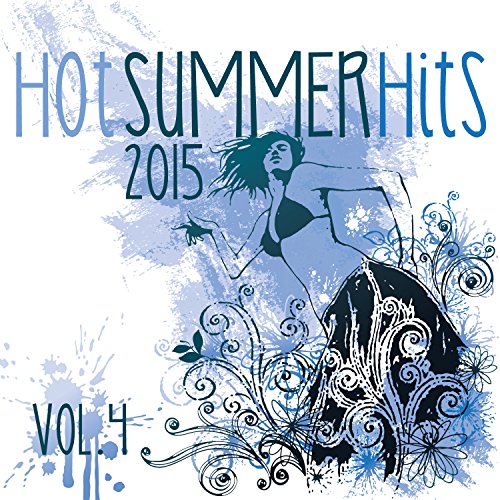 Hot Summer Hits 2015 Vol. 4 (20 Sunny Super Songs