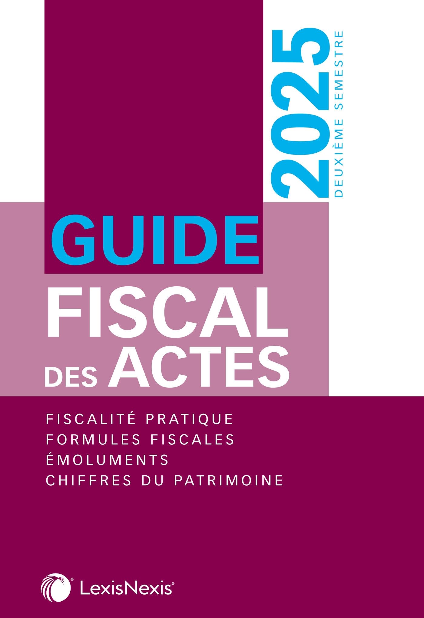 Guide fiscal des actes: Deuxième semestre 2025