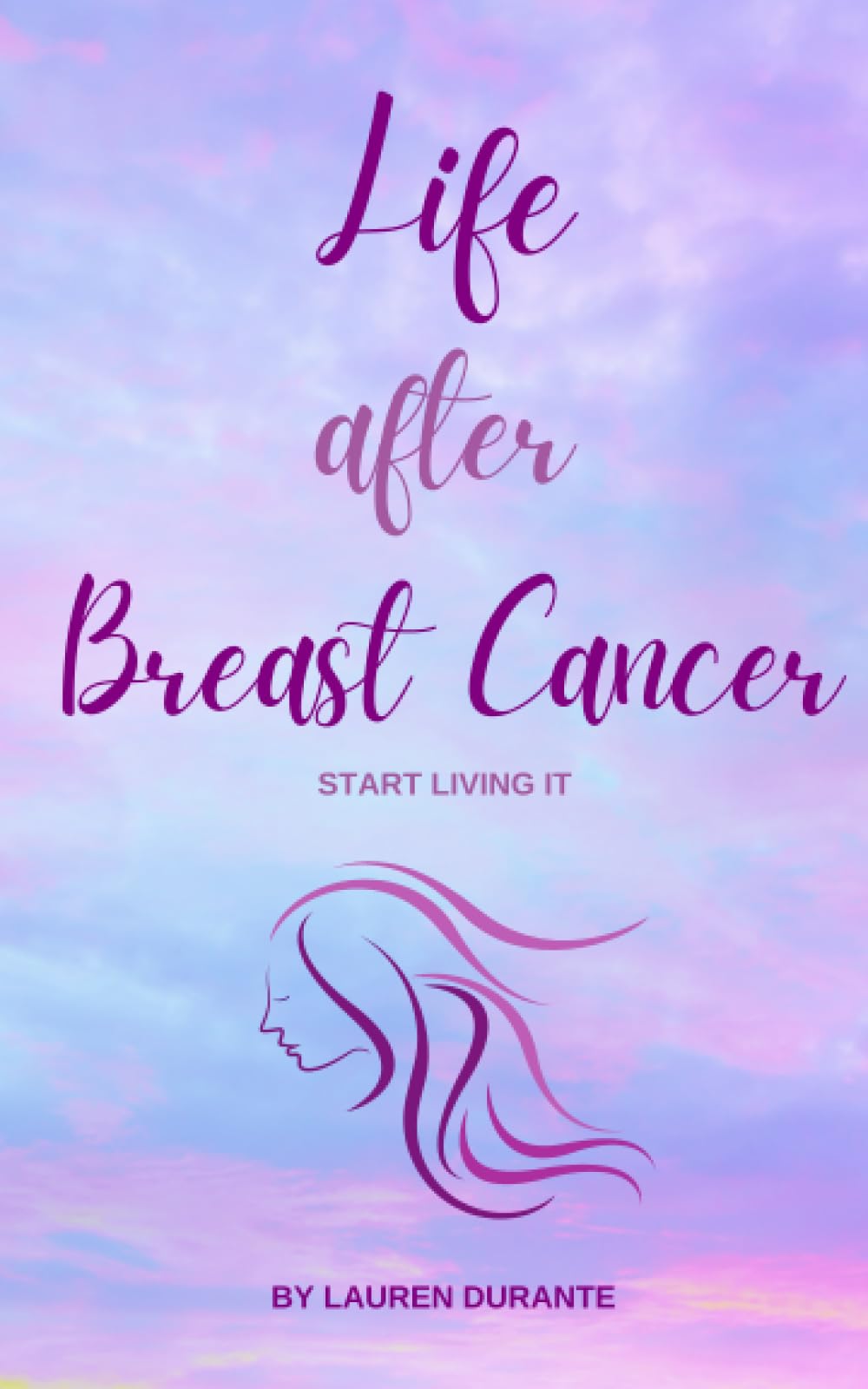 Life After Breast Cancer: Start Living It