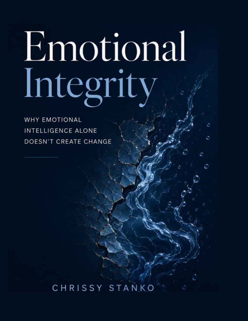 Emotional Integrity.: The Missing Link Between Emotional Intelligence and Vital Change.