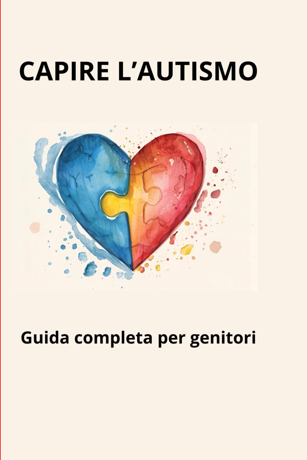 CAPIRE L'AUTISMO: Guida completa per genitori