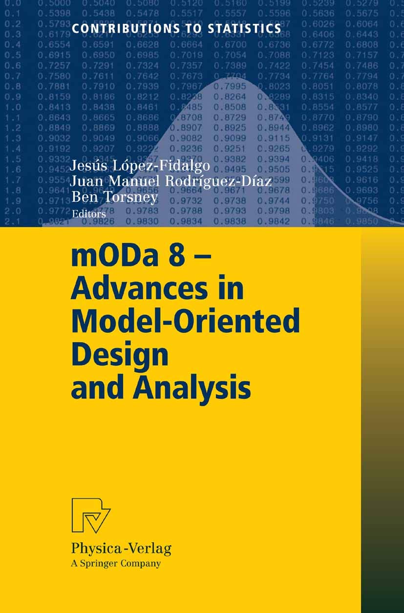mODa 8 - Advances in Model-Oriented Design and Analysis: Proceedings of the 8th International Workshop in Model-Oriented Design and Analysis held in Almagro, ... to Statistics) (English Edition)