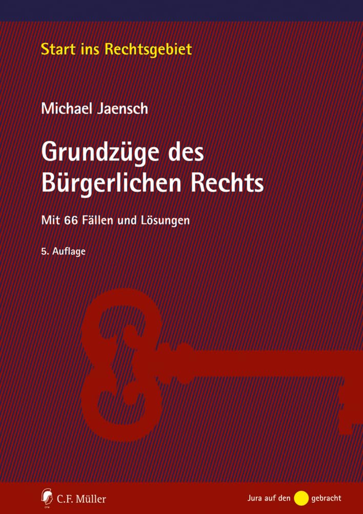 C.f. Müller Grundzüge Des Bürgerlichen Rechts: Mit 66 Fällen Und Lösungen (Start Ins Rechtsgebiet)