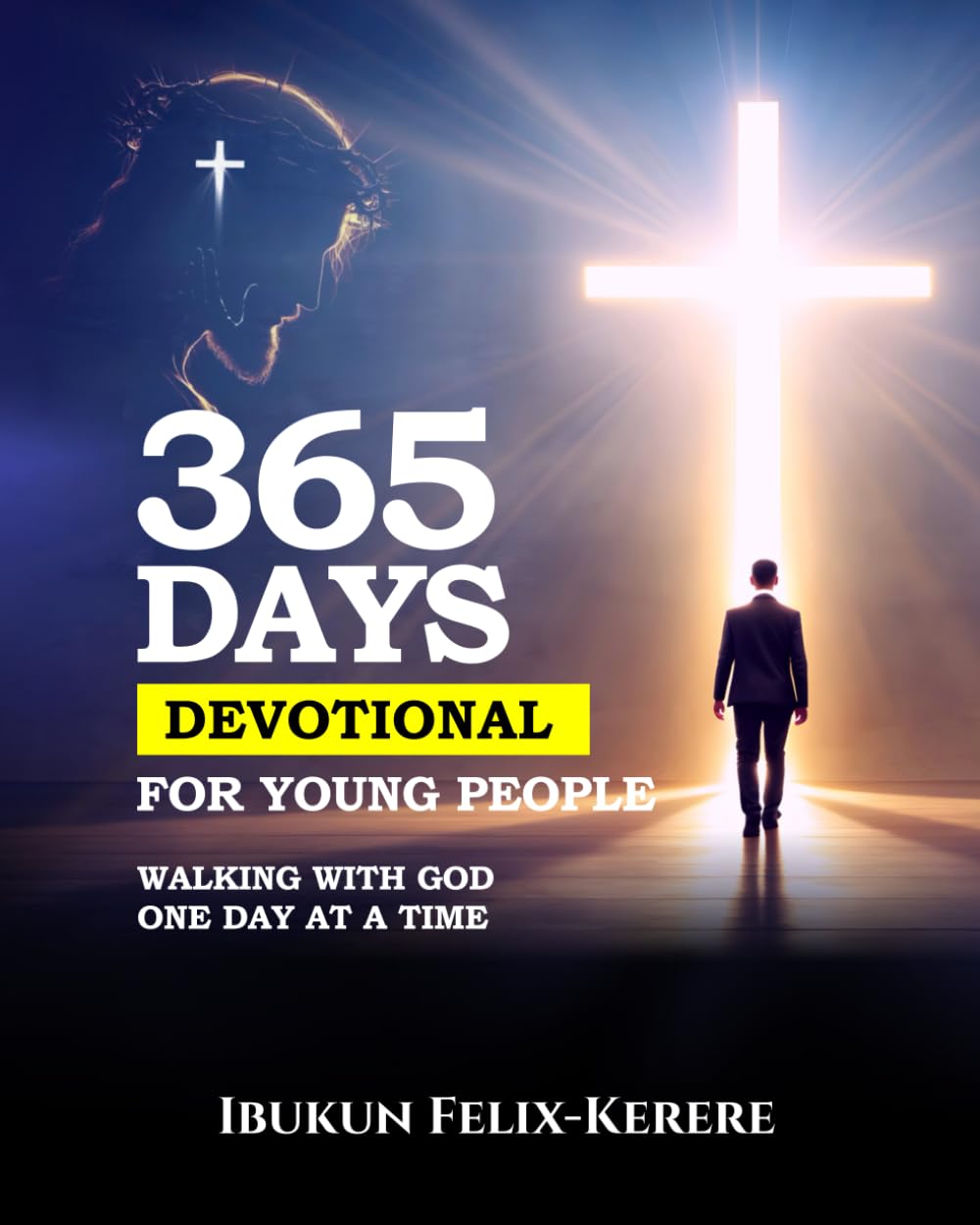 365 Days Devotional For Young People: Walking With God One Day At A Time