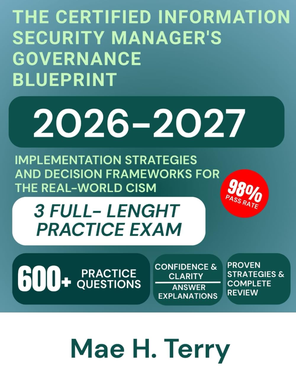 The Certified Information Security Manager's Governance Blueprint 2026-2027: Implementation Strategies and Decision Frameworks for the Real-World CISM