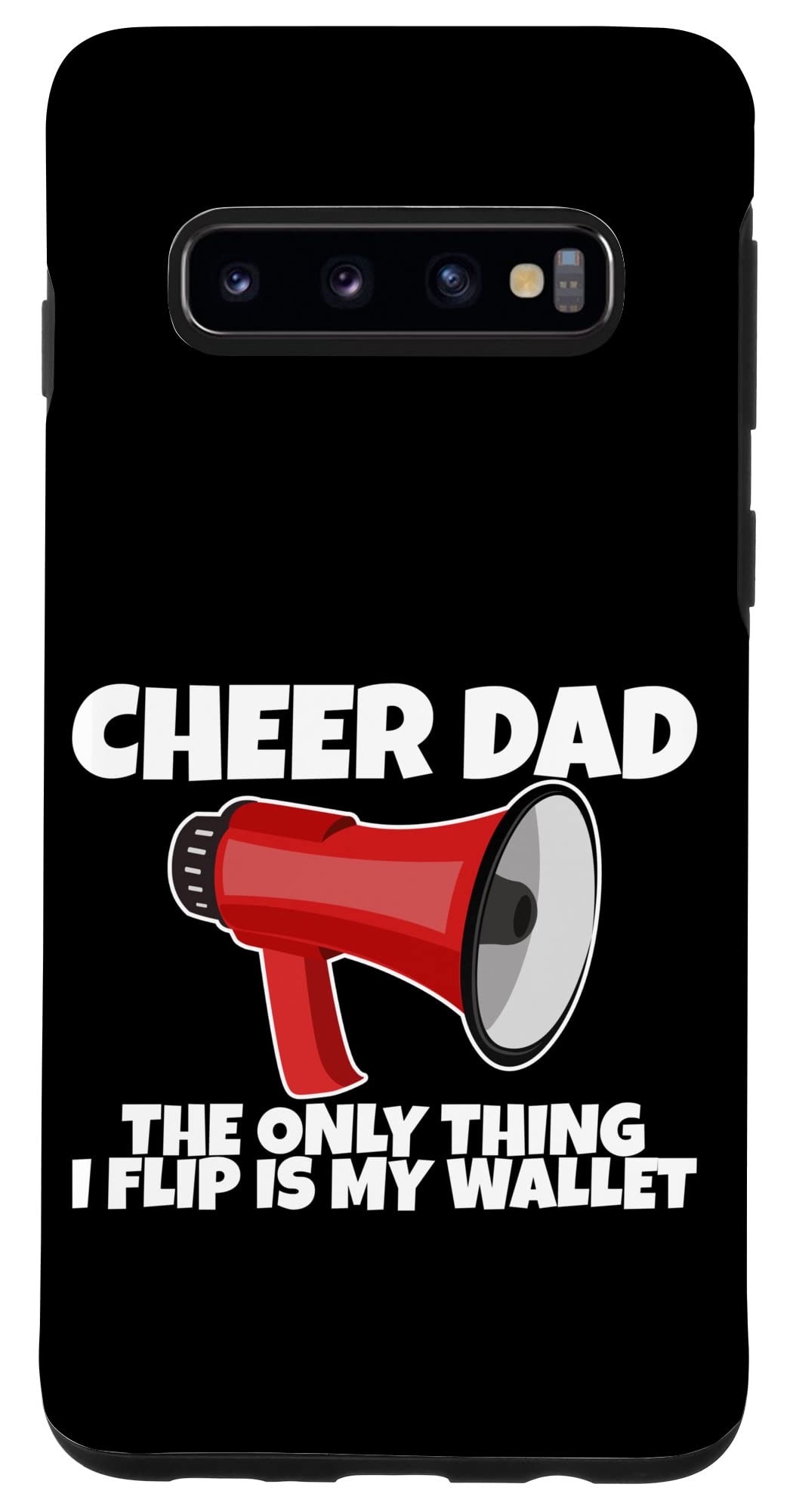 Amazon Co Jp Galaxy S10 Cheer Dad The Only Thing I Flip Is My Wallet スマホケース 家電 カメラ