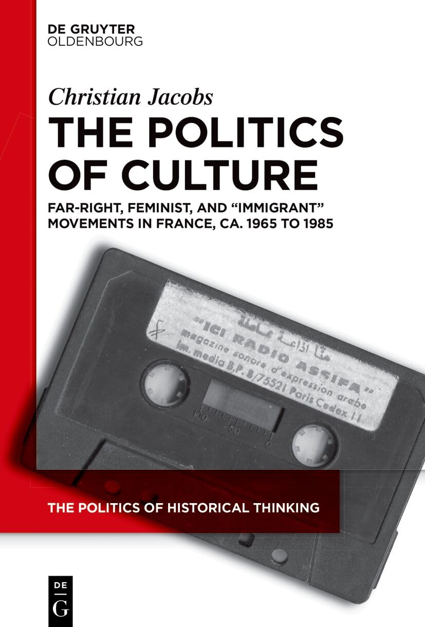 The Politics of Culture: Far-right, Feminist and Immigrant Movements in France, Ca. 1965 to 1985