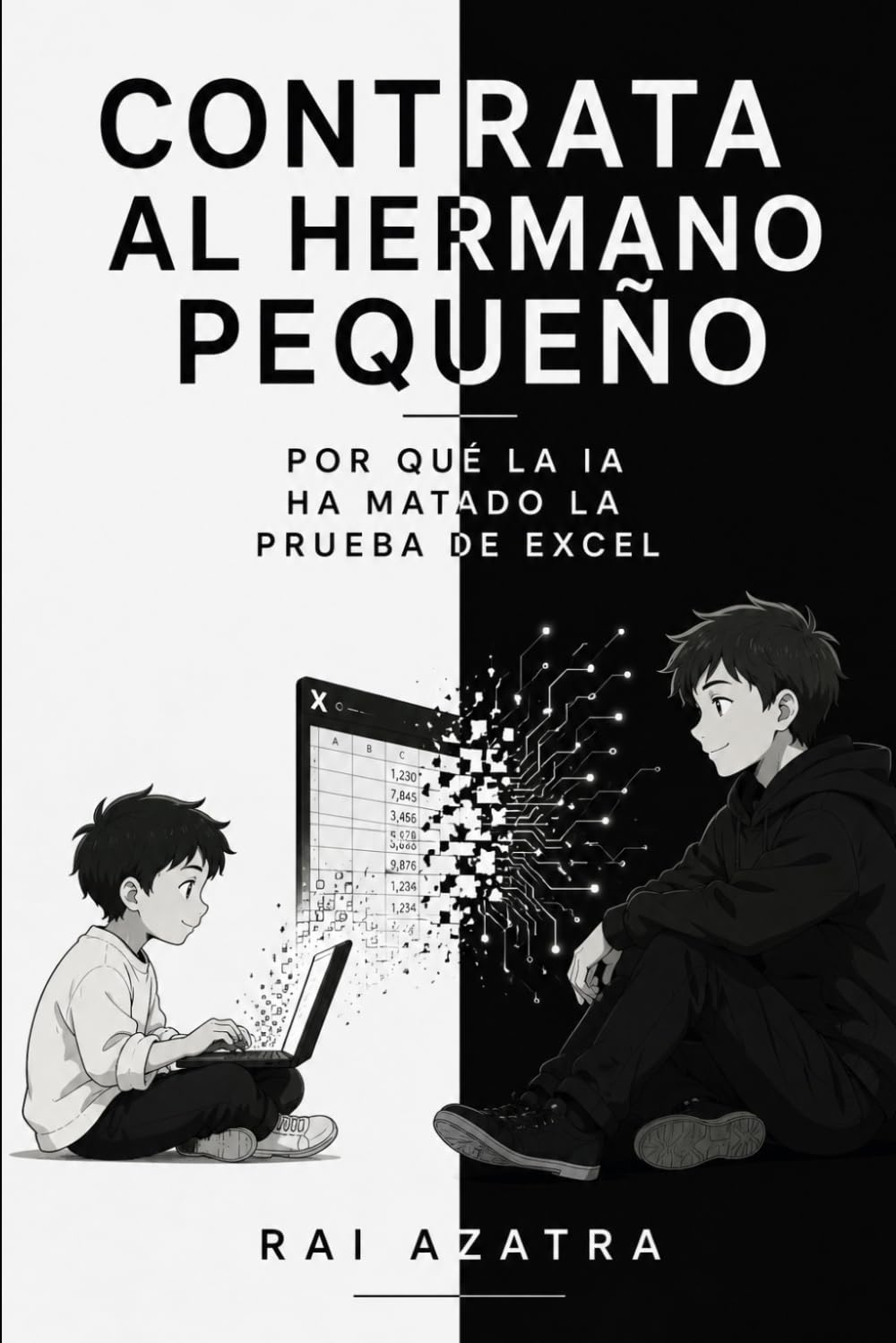 Contrata al hermano pequeño: Porqué la IA ha matado la prueba de Excel