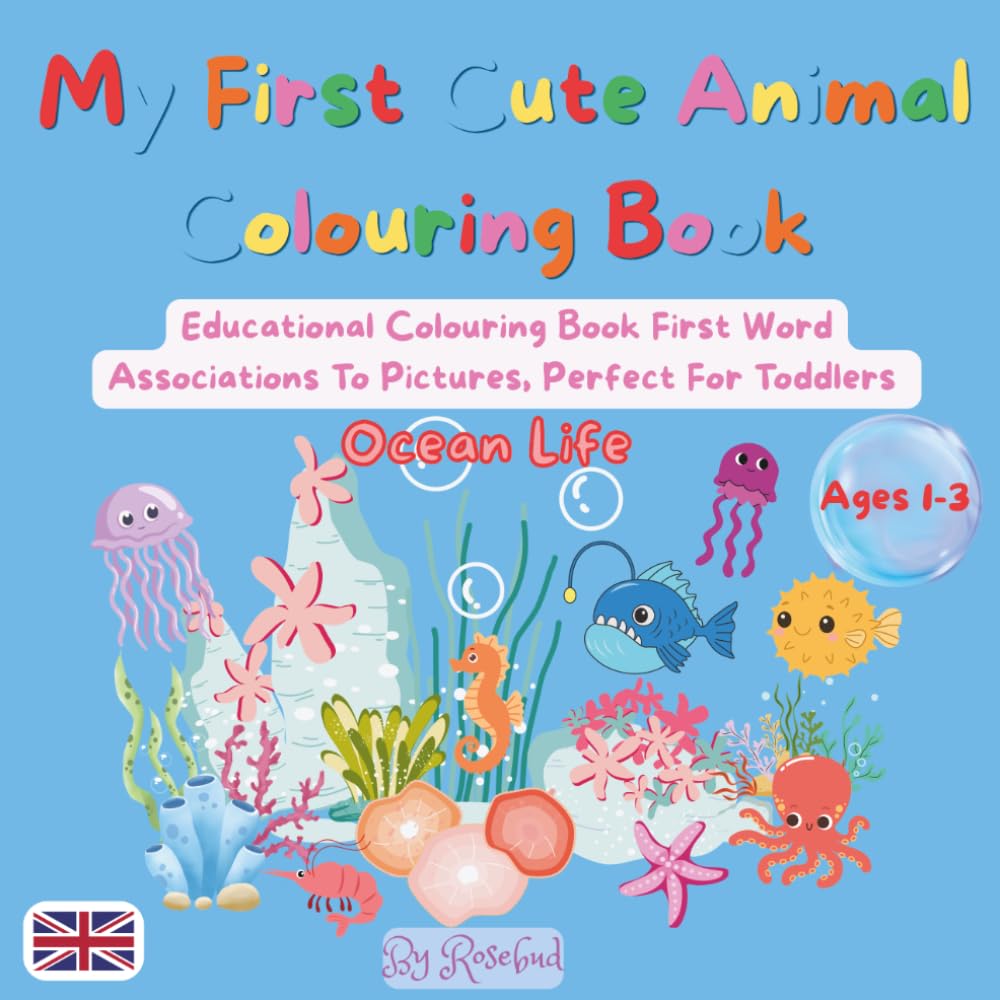 My First Cute Animal Colouring Book: First Word Associations To Pictures, Perfect For Toddlers