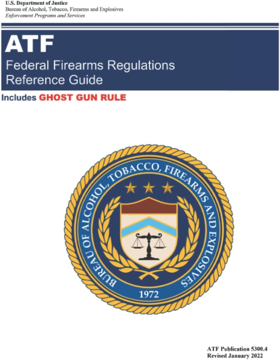 Federal Firearms Regulations Reference Guide: ATF Pub 5300.4