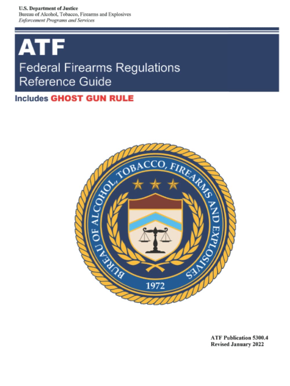 Federal Firearms Regulations Reference Guide: ATF Pub 5300.4