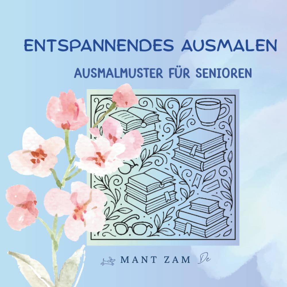 Beruhigende Ausmalmuster für Senioren:: Entspannendes Großdruck-Aktivitätsbuch mit 20 einfachen Motiven auch für Demenz, Gedächtnisverlust und Stressabbau (Entspannendes Ausmalen)