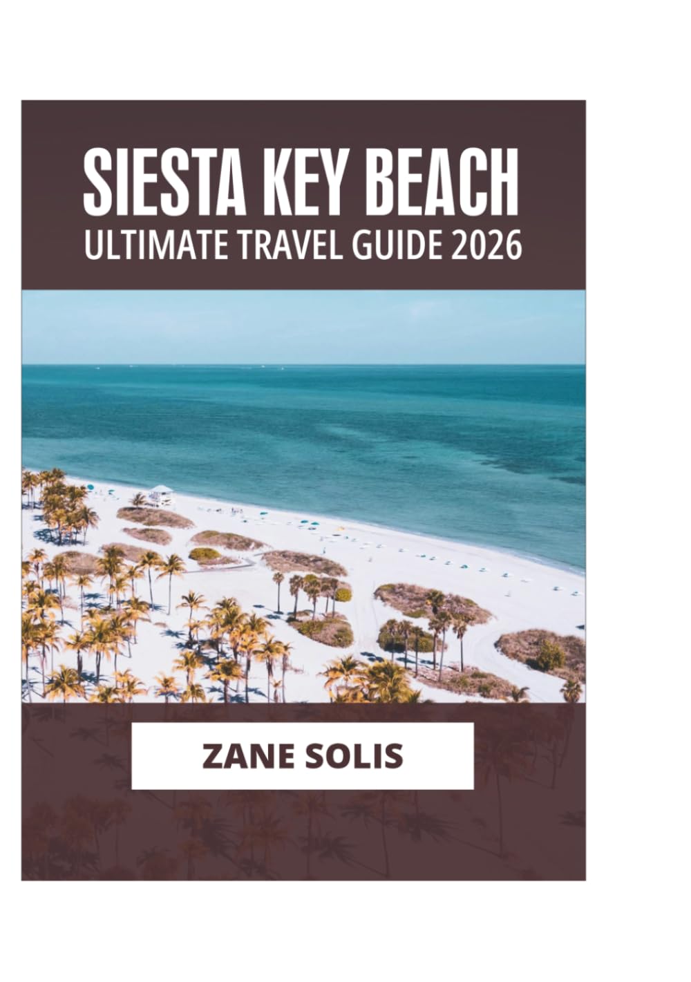 SIESTA KEY BEACH ULTIMATE TRAVEL GUIDE 2026