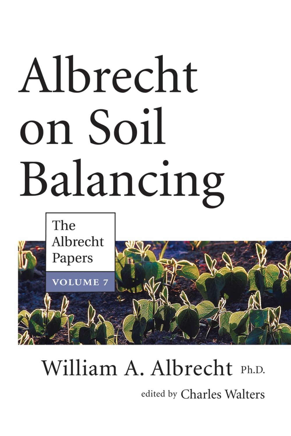 Albrecht on Soil Balancing (The Albrecht Papers, 7) Paperback – September 18, 2024