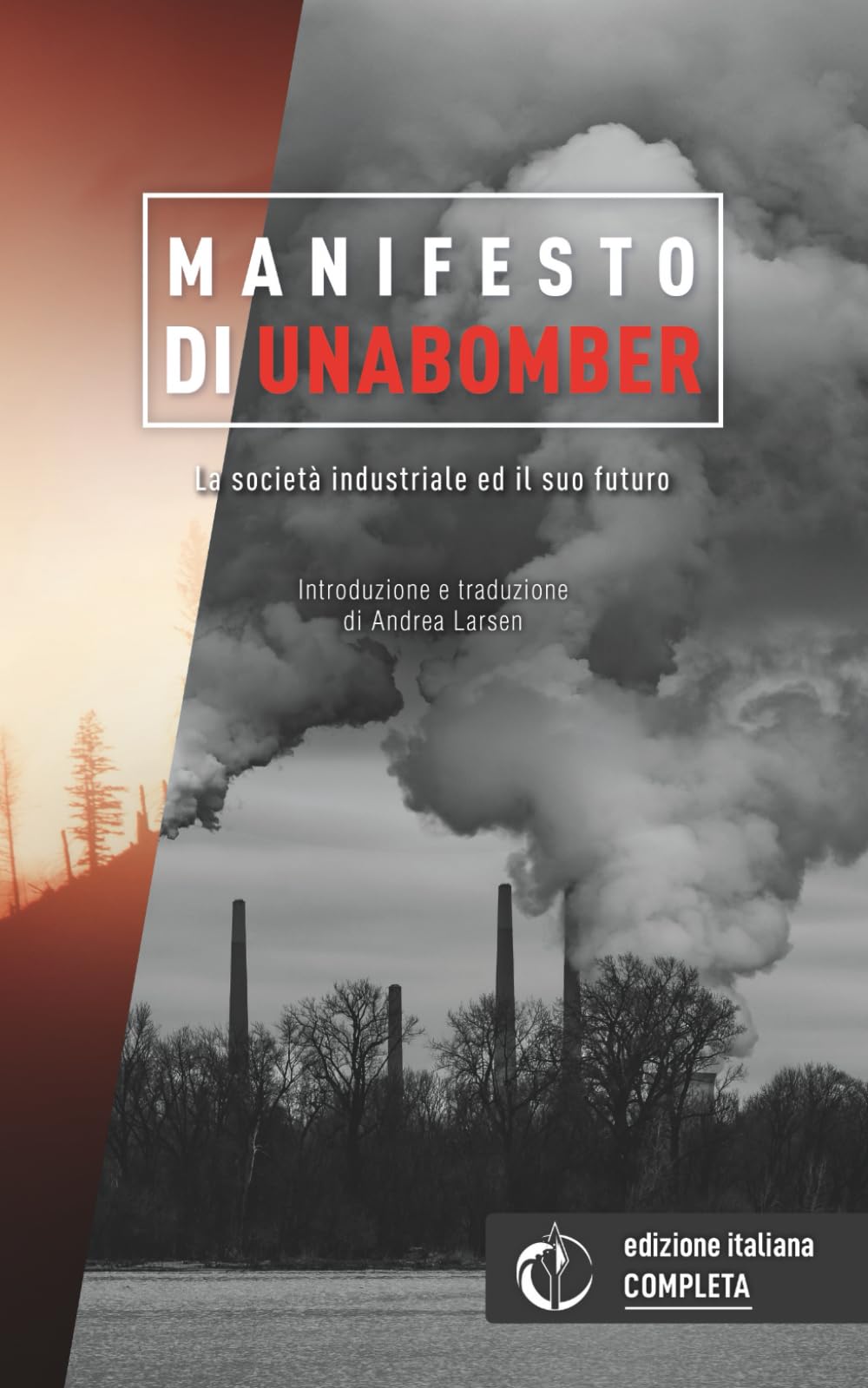 La società industriale ed il suo futuro, Manifesto di Unabomber: Edizione Italiana Integrale