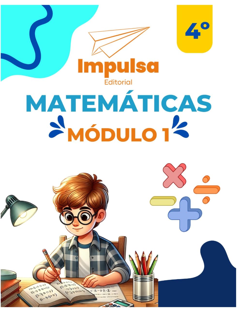 Matemáticas 4to Grado Módulo 1 | Impulsa Editorial