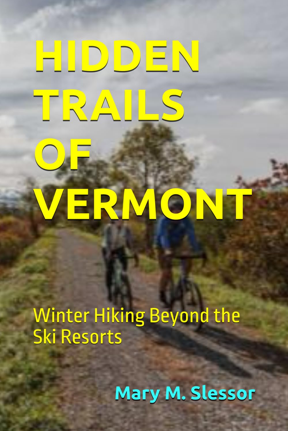 HIDDEN TRAILS OF VERMONT: Winter Hiking Beyond the Ski Resorts