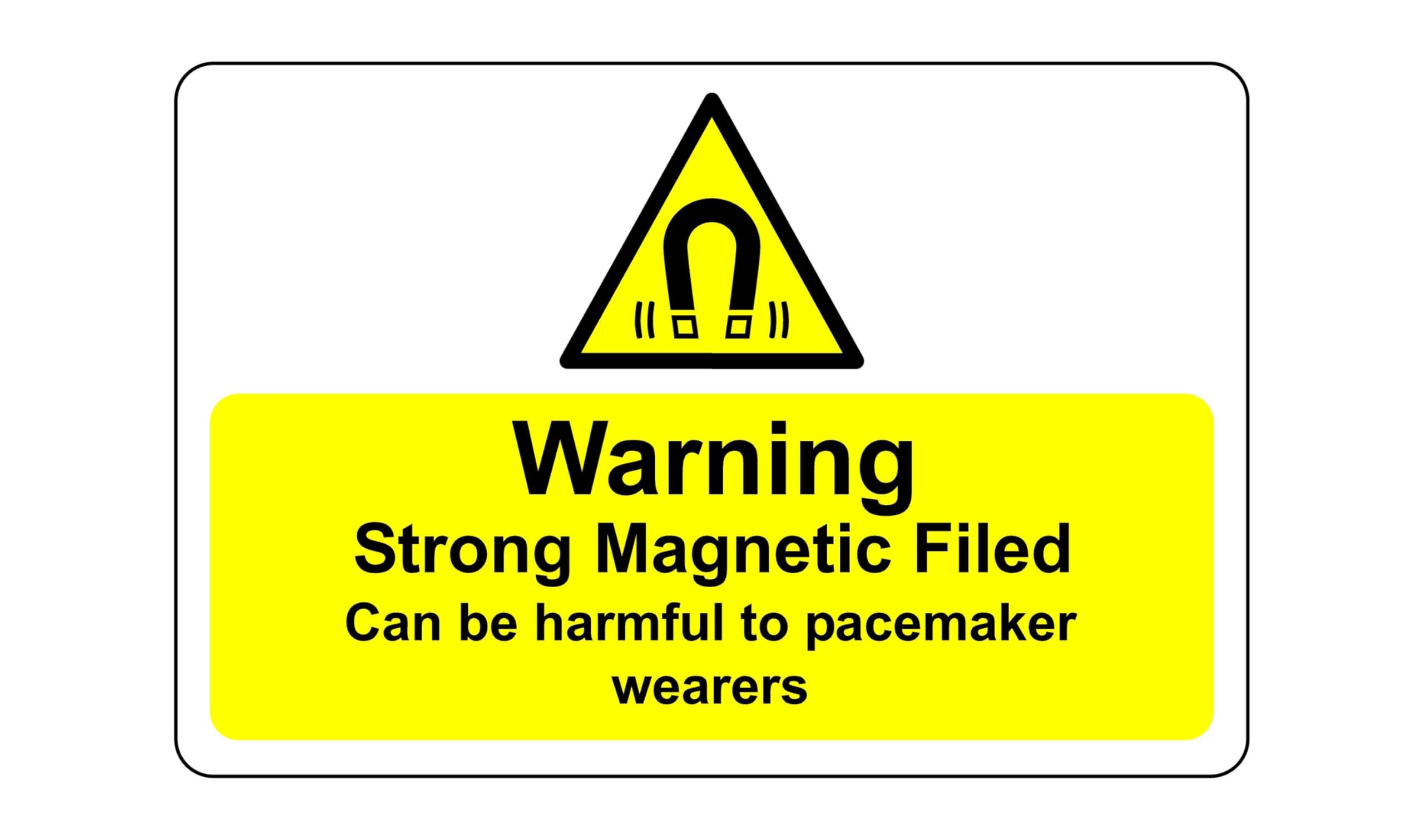Warning strong magnetic field can be harmful to pacemaker sign - 1.2mm Rigid plastic for indoor/outdoor usage (150mm x 100mm) Viewing Distance within 3m.