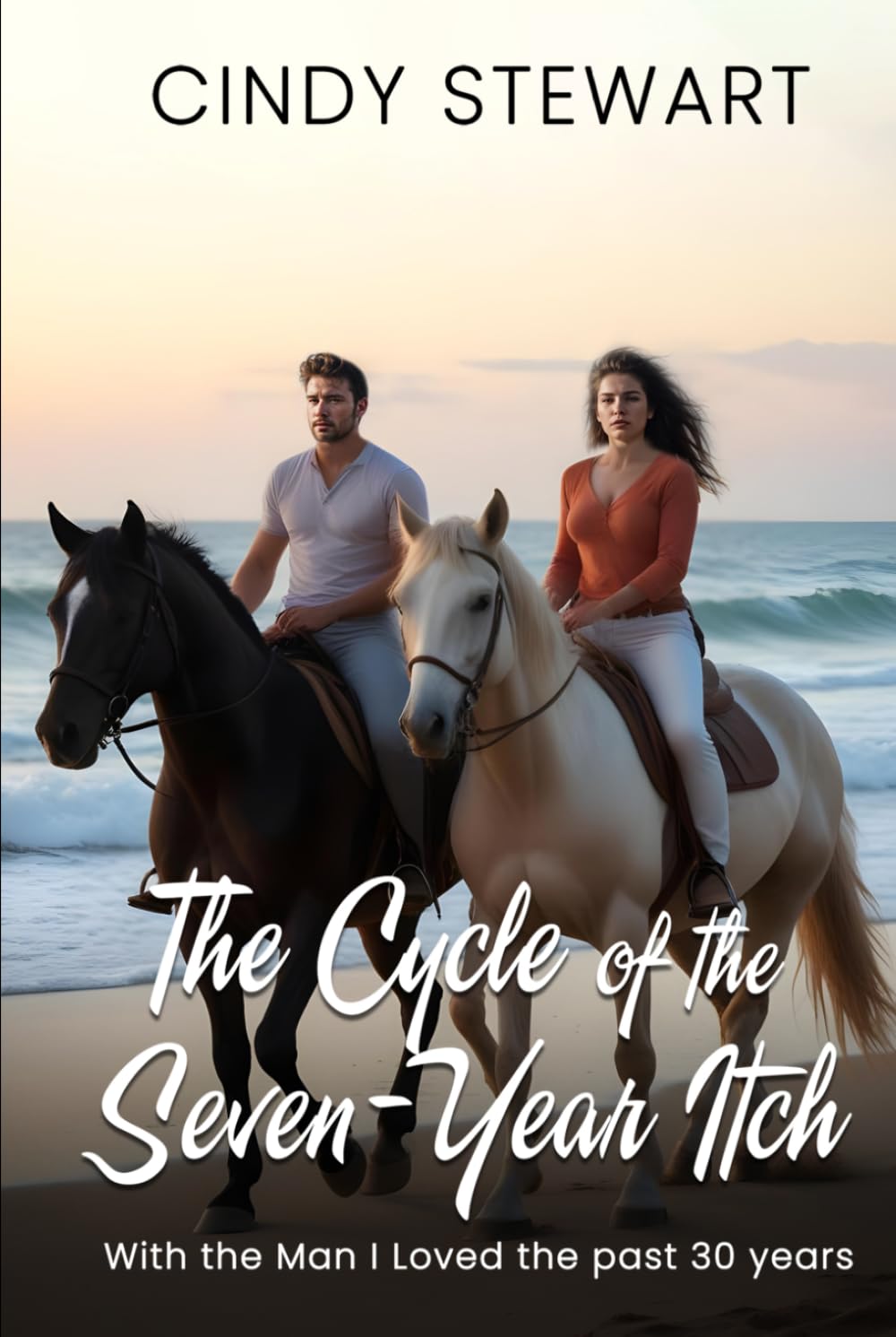 The Cycle of the Seven-Year Itch: With the Man I Loved the Past 30 Years