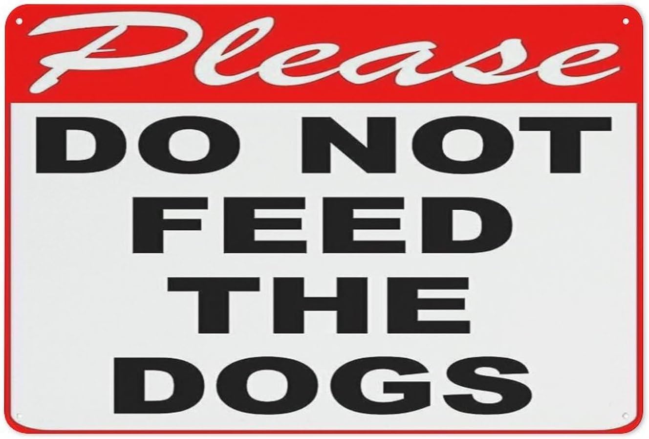 Creative Tin Sign Please Do Not Feed The Dogs Funny Novelty Metal Tin Sign Retro Wall Decor For Home Gate Garden Bars Metal Tin Sign 8X12 Inch