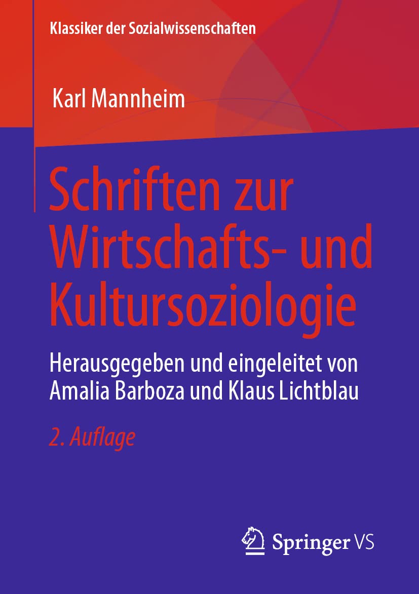 Schriften zur Wirtschafts- und Kultursoziologie: Herausgegeben und eingeleitet von Amalia Barboza und Klaus Lichtblau (Klassiker der Sozialwissenschaften)