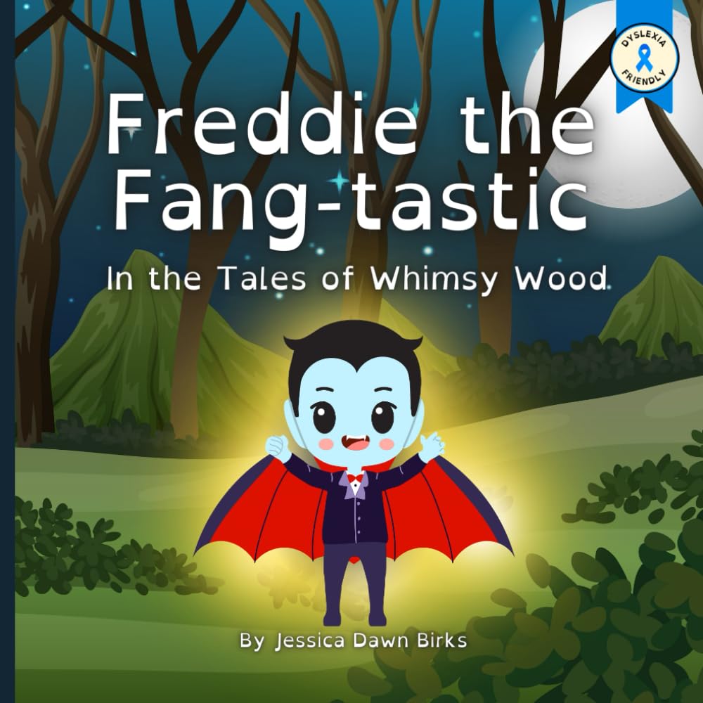 Freddie the Fang-Tastic - Rhyming story book celebrating authenticity for little vampires.: Perfect Halloween gift for girls, boys and all genders!: 2 (The Tales of Whimsy Woods)