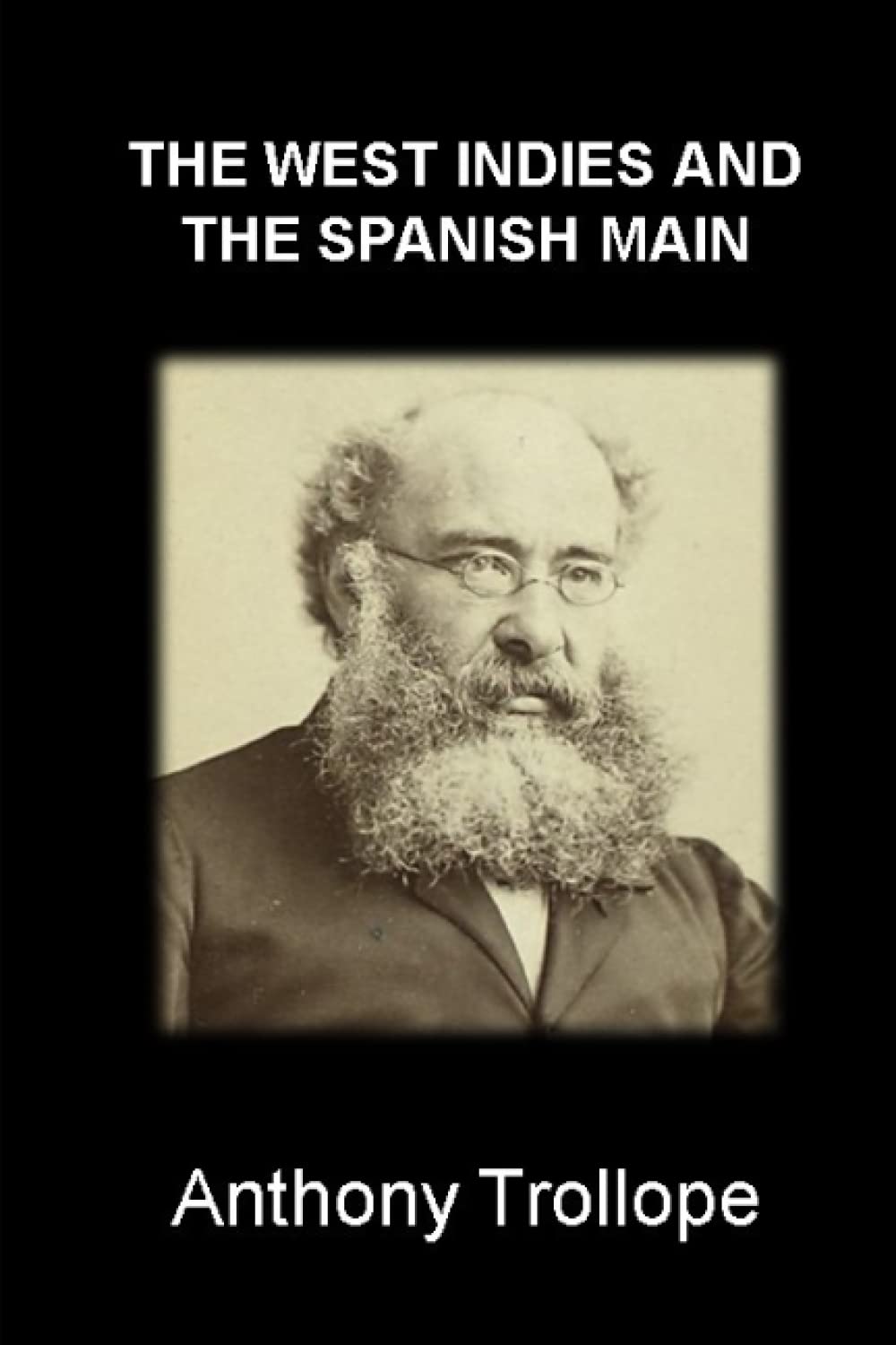 THE WEST INDIES AND THE SPANISH MAIN: (Annotated edition)